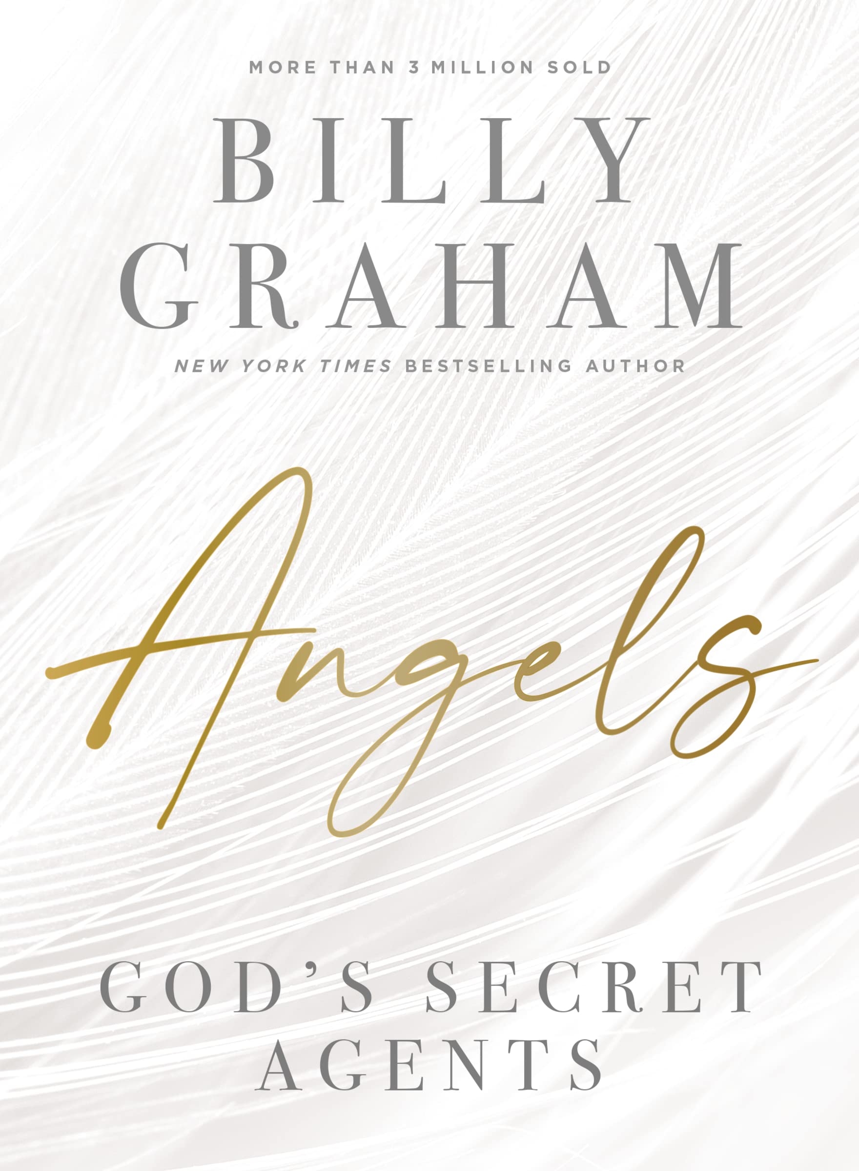 Angels God s Secret Agents Graham Billy 9781400336616 Amazon Books