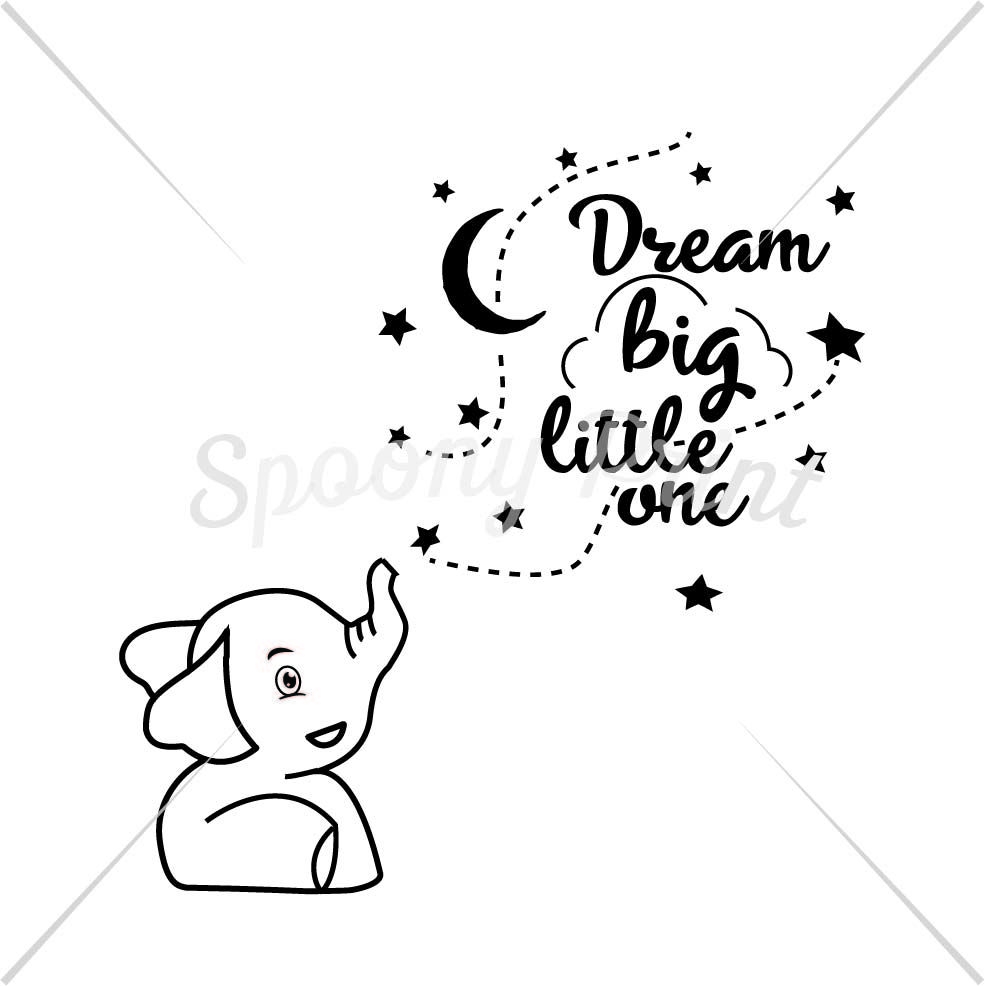 Dream Big Little One Printable By Spoonyprint TheHungryJPEG
